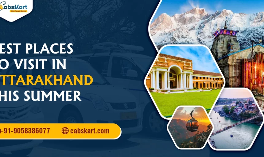 Best Places to visit in Uttarakhand this summer