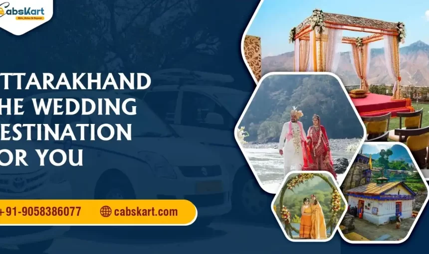 Uttarakhand: The wedding Destination